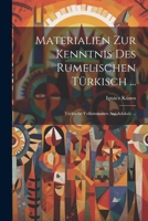 Materialien Zur Kenntnis Des Rumelischen Türkisch ...: Türkische Volksmärchen Aus Adakale ... 1021745200 Book Cover
