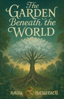 The Garden Beneath the World B0FGLFWYKK Book Cover