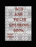 Bits and Pieces Coloring Book B0863TW3Q3 Book Cover