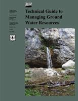 Technical Guide to Managing Ground Water Resources 1479312908 Book Cover