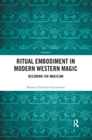 Ritual Embodiment in Modern Western Magic: Becoming the Magician 0367892081 Book Cover