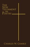 The New Testament in Poetry 1512792845 Book Cover