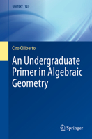 An Undergraduate Primer in Algebraic Geometry 3030710203 Book Cover