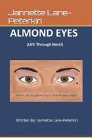 ALMOND EYES (LIFE Through Hers!) B09X3Z9ZSZ Book Cover