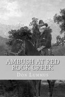 Ambush at Red Rock Creek 147838784X Book Cover