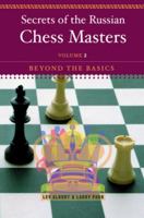 Secrets of the Russian Chess Masters: Beyond the Basics, Volume 2 0393324516 Book Cover