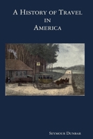 A History of Travel in America [vol. 1] 1435756223 Book Cover