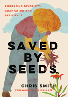 Saved By Seeds: Embracing Diversity, Adaptation, and Resilience 1645023516 Book Cover