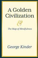 A Golden Civilization and The Map of Mindfulness 1732792704 Book Cover