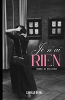 Je n'ai rien: Journal de résilience (French Edition) B0F62S8K2R Book Cover