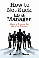 How to Not Suck as a Manager 0974473723 Book Cover