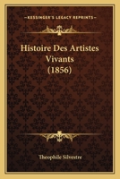 Histoire Des Artistes Vivants (1856) 1120485681 Book Cover