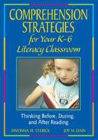 Comprehension Strategies for Your K-6 Literacy Classroom: Thinking Before, During, and After Reading 1412940435 Book Cover