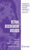 Advances in Experimental Medicine and Biology, Volume 572: Retinal Degenerative Diseases 1489997725 Book Cover