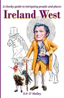 Ireland West: A cheeky Guide to intriguing people and notable places 1916156029 Book Cover