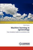 Machine learning in agroecology 3845471336 Book Cover