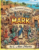 The Animated Gospel of Mark B0H469J5GM Book Cover