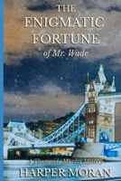 The Enigmatic Fortune of Mr. Wade: A Thameside Murder Mystery (The Thameside Murder Mysteries) B0GFJKD9KM Book Cover