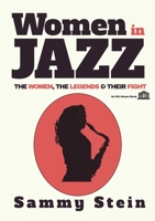 Women in Jazz: The Women, The Legends & Their Fight 1926716558 Book Cover