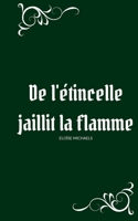 De l'étincelle jaillit la flamme 2322222240 Book Cover