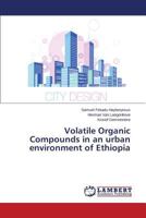 Volatile Organic Compounds in an urban environment of Ethiopia 3659523224 Book Cover