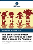 Die ethnische Identität des Guató-Kindes aus dem Dorf Uberaba im Pantanal (German Edition) 6208034639 Book Cover