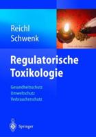 Regulatorische Toxikologie: Gesundheitsschutz, Umweltschutz, Verbraucherschutz 354000985X Book Cover