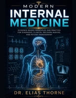 Modern Internal Medicine: Evidence-Based Principles and Practice for Diagnosis, Clinical Decision-Making, and Patient Management B0H37R21XP Book Cover