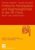 Politische Partizipation Und Regimelegitimitat in Der VR China: Band I: Der Urbane Raum 353115690X Book Cover