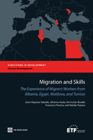 Migration and Skills: The Experience of Migrant Workers from Albania, Egypt, Moldova, and Tunisia 0821380796 Book Cover