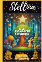 Stellina e le sue magiche avventure (Italian Edition) B0DQQDQKSD Book Cover