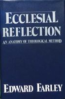 Ecclesial Reflection: An Anatomy of Theological Method 0800606701 Book Cover