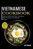 Vietnamese Cookbook: Delicious Quick and Easy Vietnamese Meals Vietnamese Cookbook Recipes 1990169392 Book Cover