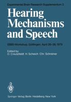 Hearing Mechanisms and Speech: Ebbs-Workshop, Gottingen, April 26-28, 1979 3540096558 Book Cover