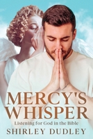 Mercy's Whisper: Listening for God in the Bible 1456649612 Book Cover