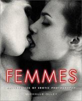 Femmes: Masterpieces of Erotic Photography 1560253665 Book Cover