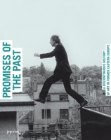 Promises of the Past: A Discontinuous History of Art in Former Eastern Europe 3037640995 Book Cover