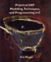 Practical DSP Modeling, Techniques, and Programming in C 0471004340 Book Cover
