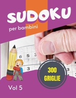 Sudoku per bambini - 300 griglie: Sudoku Big Book per gli appassionati di Sudoku | Per bambini 8-12 anni e adulti | 300 griglie 9x9 | Stampa grande | ... per i dilettanti di Sudoku B08LNBHGTC Book Cover