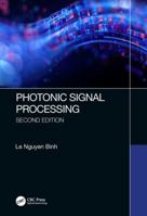 Photonic Signal Processing, Second Edition: Techniques and Applications 1498769934 Book Cover