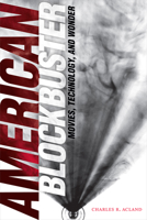 American Blockbuster: Movies, Technology, and Wonder 1478009500 Book Cover