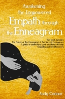 Awakening the Empowered Empath through the Enneagram: This Book includes: The Power of The Enneagram & The Sacred Enneagram. A guide to understand your emotions, develop Empathy and Self-Discovery B087648L2M Book Cover