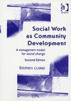 Social Work As Community Development: A Management Model for Change 1859720986 Book Cover