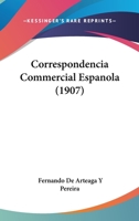 Correspondencia Commercial Espanola (1907) 1167572955 Book Cover