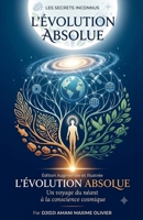 L'Evolution Absolue (Les Secrets Inconnus) (French Edition) B0H835N8YK Book Cover