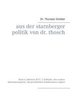 Aus der Starnberger Politik von Dr. Thosch: Band 6, Jahrbuch 2017, 2. Halbjahr, eine weitere Informationsquelle, mit persönlichen Kommentaren ergänzt 3746060451 Book Cover