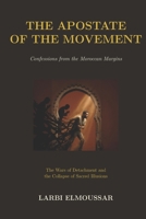 The Apostate of the Movement: Confessions from the Moroccan Margins B0GVSS91LB Book Cover