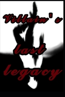 Villains last Legacy B0DVW1V84G Book Cover