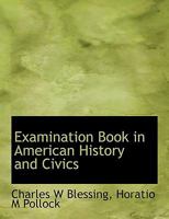 Examination Book in American History and Civics 1140093886 Book Cover