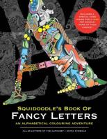 Squidoodle's Book of Fancy Letters 1519440618 Book Cover